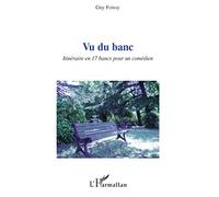 Vu du banc: Itinéraire en 17 bancs pour un comédien