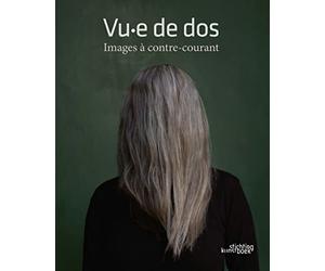 Vu-e de dos: Images à contre-courant