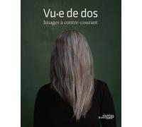 Vu-e de dos L’image à contre-courant - Isabelle De Longrée - Stichting-Kunstboek - broché - Essai