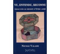 Vu, entendu, reconnu - Essai sur le besoin d'être aimé