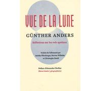 Vue de la Lune Réflexions sur les vols spatiaux - Günther Anders - Heros-Limite Eds - broché - Essai