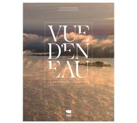Vue d'en eau Une approche aérienne de l'eau en France - Georges Feterman - Delachaux et niestlé - broché - Monographie