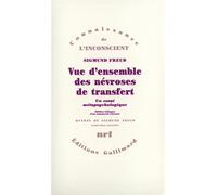 Sigmund Freud – Vue d'ensemble des névroses de transfert – Un essai métapsychologique – Gallimard