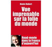 Vue Imprenable Sur La Folie Du Monde