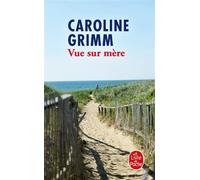 Vue sur mère - Caroline Grimm - Lgf - Poche - Roman