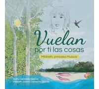 Vuelan por ti las cosas: Mildreth, princesa Muisca