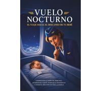 Vuelo Nocturno: El viaje hacia el descanso de tu bebé