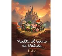 VUELTA AL REINO DE MATUTE: Aventuras y desventuras poéticas y divertidas de conejos y gatos amigos y amigas