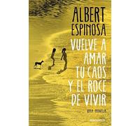 Vuelve a amar tu caos y el roce de vivir