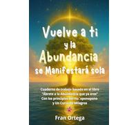 Vuelve a ti y la Abundancia se manifestará sola