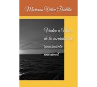 Vuelvo a Nacer de la oscuridad al renacimiento emocional