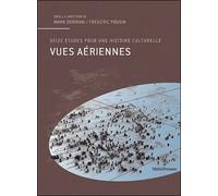 Vues Aeriennes Seize Etudes Pour une Histoire Culturell - Collectif - Metispresses - broché - Essai