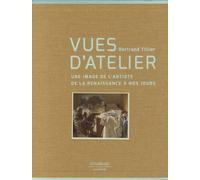 Vues D'atelier - Une Image De L'artiste De La Renaissance À Nos Jours