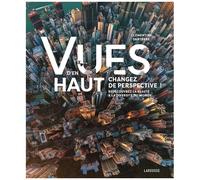 Vues D'en Haut - Changez De Perspective ! Redécouvrez La Beauté & La Diversité Du Monde