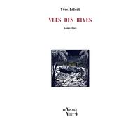 Vues des rives Nouvelles - Yves Letort - Le Visage Vert - broché - Nouvelles