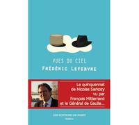 Vues du ciel - Frédéric Lefebvre - De Passy - broché - Théâtre