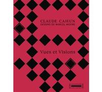 Vues et visions Claude Cahun (Auteur), Andrea Oberhuber (Préface), Marcel Moore (Illustration)