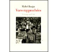 Vues rapprochées chroniques de "Charente libre" , 2000-2005 Chroniques parues dans La Charente Libre en 2002 et 2003 - Michel Boujut - Le Temps Qu'il Fait - broché - Essai
