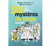 Vuibert 50 Petits Et Grands Mystères Du Corps Humain