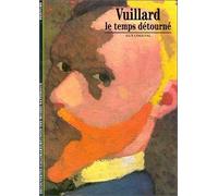 Vuillard : Le Temps détourné