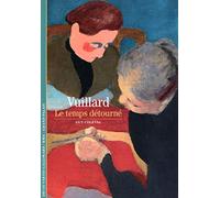 Vuillard: Le temps détourné