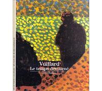 VUILLARD, LE TEMPS DETOURNE: LE TEMPS DETOURNE