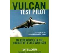Vulcan Test Pilot : My Experiences in the cckpit of a Cold War Icon. Homme noir.