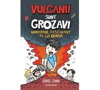 Vulcanii sunt grozavi. Universul fascinant al lui Oliver - Jorge Cham, Editie in limba romana