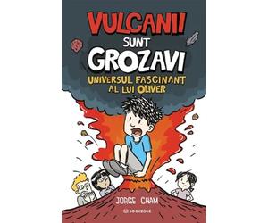 Vulcanii sunt grozavi. Universul fascinant al lui Oliver - Jorge Cham, Editie in limba romana