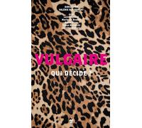 Vulgaire: Qui décide ?