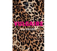 Vulgaire Qui décide ? - Valérie Rey-Robert - Les Insolentes - broché - Etude