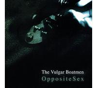 Vulgar Boatmen - Opposite Sex (Vinyl)