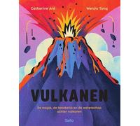 Vulkanen: de magie, de betekenis en de wetenschap achter vulkanen
