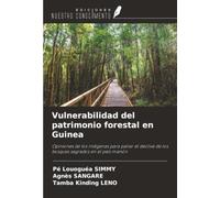 Vulnerabilidad del patrimonio forestal en Guinea: Opiniones de los indígenas para paliar el declive de los bosques sagrados en el país manón