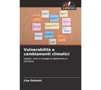 Vulnerabilità e cambiamenti climatici: Impatto, rischi e strategie di adattamento in Germania