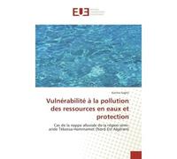 Vulnérabilité à la pollution des ressources en eaux et protection - Karima Seghir - Universitaires Europeennes - broché - Essai