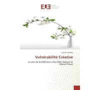 Vulnérabilité Créative Le sens de la différence chez Gilles Deleuze et Marcel Proust - Luiz Carvalho - Universitaires Europeennes - broché - Livre