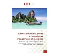 Vulnerabilite de la peche artisanale aux changements climatiques Evaluation de la vulnerabilite de la pEche artisanale aux changements climatiques - Ouadia Tazi - Universitaires Europeennes - broché -