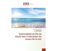 Vulnérabilité de l'île de Gorée face à l'élevation du niveau de la mer - Papa WALY BAKHOUM - Universitaires Europeennes - broché - Livre