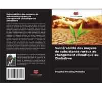 Vulnérabilité Des Moyens De Subsistance Ruraux Au Changement Climatique Au Zimbabwe