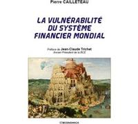 Vulnerabilite du systeme financier mondial (la) Pierre Cailleteau (Auteur)