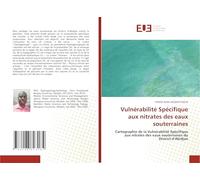 Vulnérabilité spécifique des eaux souterraines aux nitrates: Cartographie de la Vulnérabilité Spécifique aux nitrates des eaux souterraines du District d’Abidjan