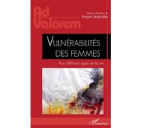 Vulnérabilités des femmes Aux différents âges de la vie - Virginie Jacob Alby - L'harmattan - broché - Essai