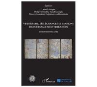 Vulnérabilités, Échanges Et Tensions Dans L'espace Méditerranéen - L'amer Méditerranée