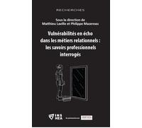 Vulnérabilités en écho dans les métiers relationnels : les savoirs professionnels interrogés - Matthieu Laville - Champ Social Eds Du - broché - Guide