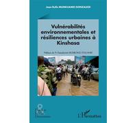 Vulnérabilités environnementales et résiliences urbaines à Kinshasa - Jean Rufin Munkuamo Gonzalez - L'harmattan - broché - Etude