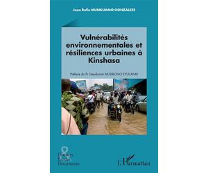 Vulnérabilités environnementales et résiliences urbaines à Kinshasa - Jean Rufin Munkuamo Gonzalez - L'harmattan - broché - Etude