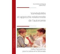 Vulnérabilités et approche relationnelle de l'autonomie - Céline Ruet - Inst.francophone Pour La Justice Et Democratie - broché - Etude