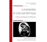 Vulnérabilités et crise pandémique: Enjeux juridiques et éthiques (Tome 171)