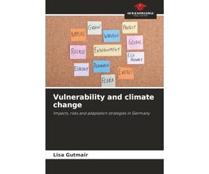 Vulnerability and climate change: Impacts, risks and adaptation strategies in Germany